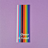 Queer and Loud Bookmark  – Progressive Rainbow